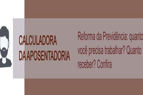 Reforma da Previdência: faça seus cálculos com a calculadora do Dieese