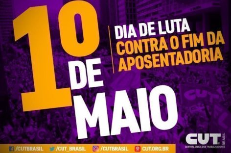 No 1º de maio, centrais vão convocar greve geral contra reforma da Previdência
