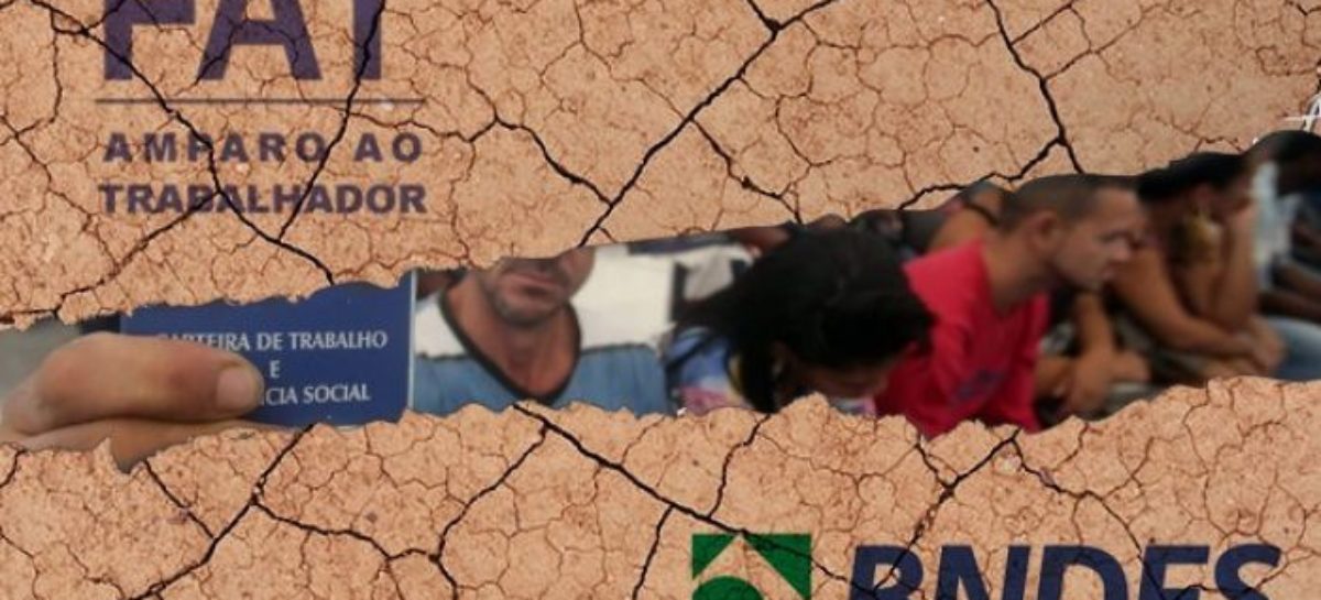 Desvio de dinheiro do FAT para Previdência pode destruir o Fundo e o BNDES