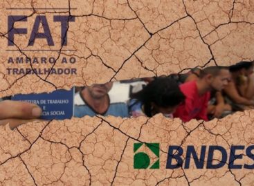 Desvio de dinheiro do FAT para Previdência pode destruir o Fundo e o BNDES