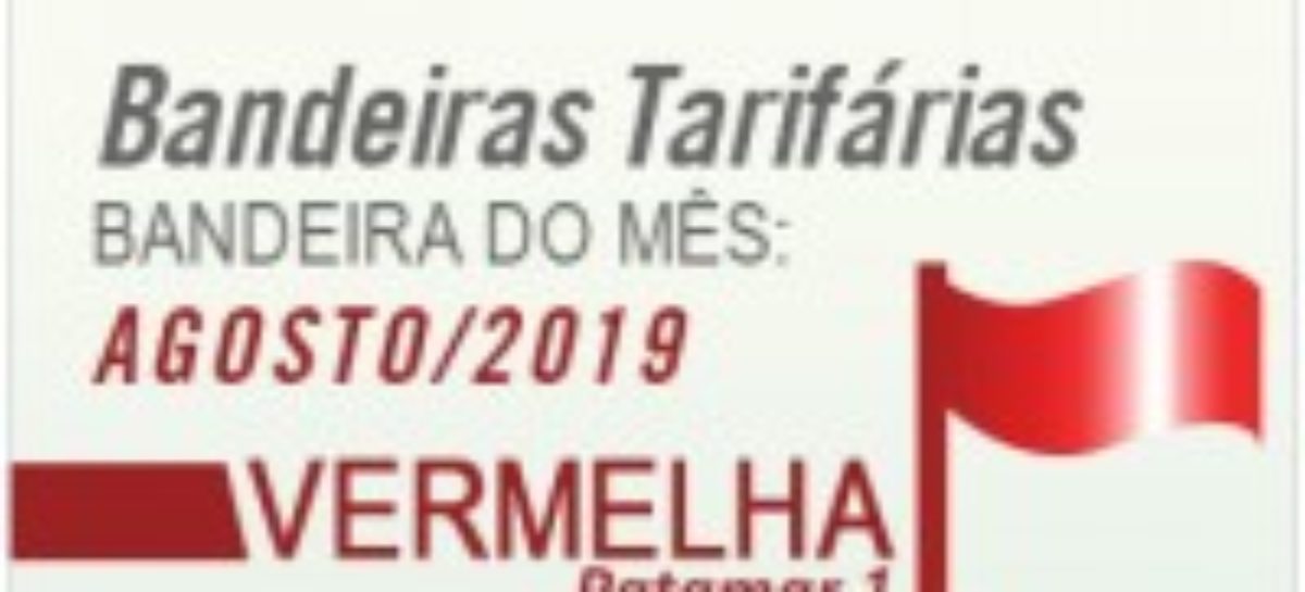 Bandeira tarifária para agosto é vermelha patamar 1