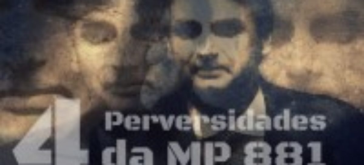 Confira os 4 itens da MP 881 que mais prejudicam os trabalhadores