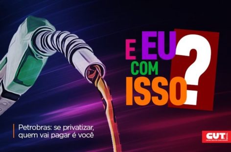 Entenda o que você tem a ver com a luta dos petroleiros contra a venda da Petrobras
