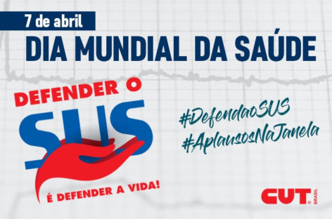 CUT lança campanha Defender o SUS é Defender a Vida neste Dia Mundial da Saúde