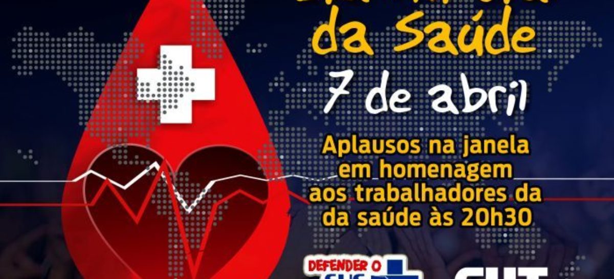 07 de Abril: Defesa do SUS e aplausos aos trabalhadores marcarão o Dia Mundial da Saúde