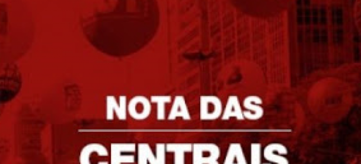 CUT e centrais criticam MP dos formais e vão lutar no Congresso para mudar o texto