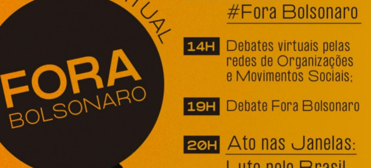 Movimentos preparam para esta sexta (8) ações virtuais por Fora, Bolsonaro