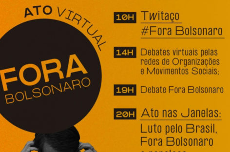 Movimentos preparam para esta sexta (8) ações virtuais por Fora, Bolsonaro