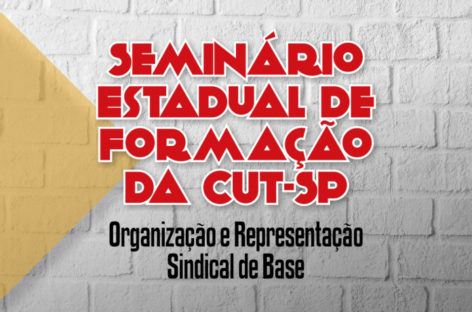 Seminário discutirá organização sindical em tempos de crise política e econômica