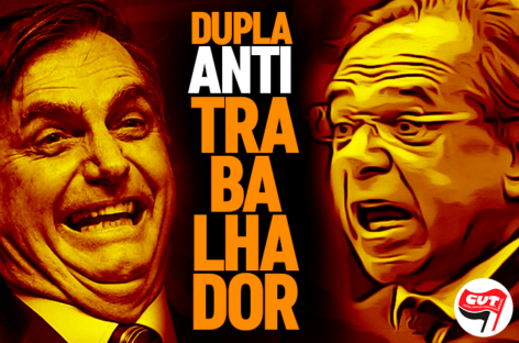 Dupla Bolsonaro-Guedes escancara índole antitrabalhador
