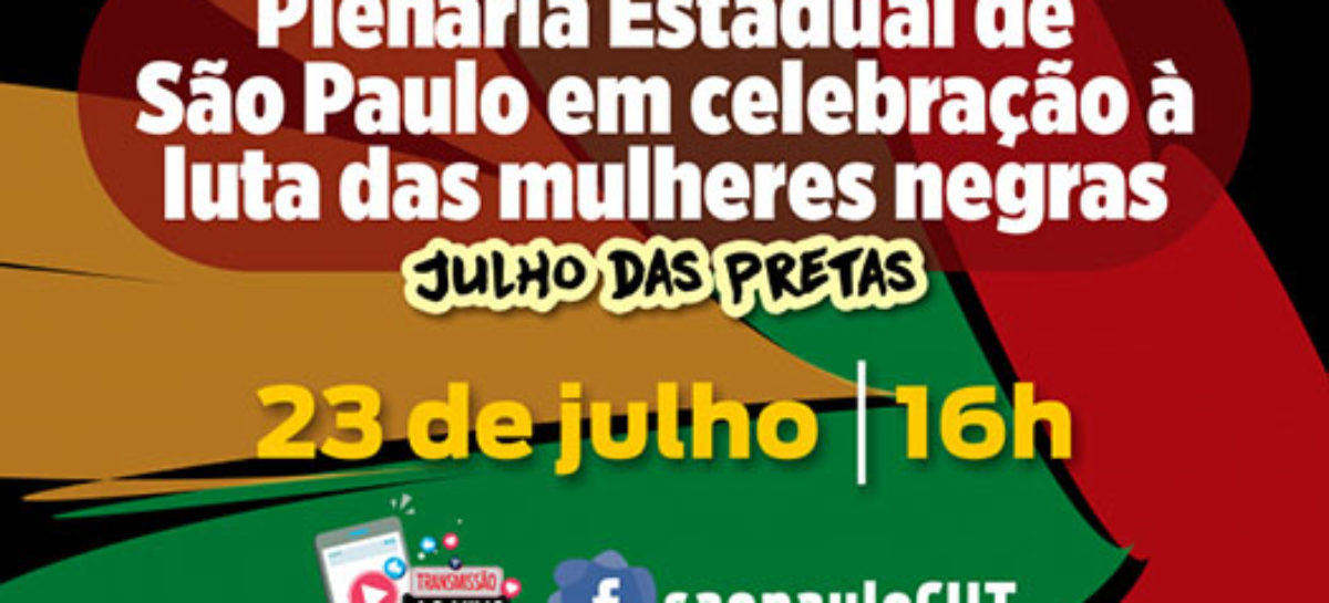 Plenária de SP celebra Tereza de Benguela e o Dia da Mulher Negra