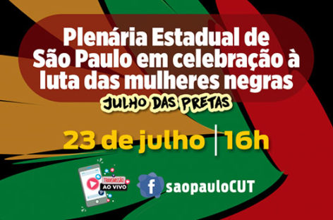Plenária de SP celebra Tereza de Benguela e o Dia da Mulher Negra