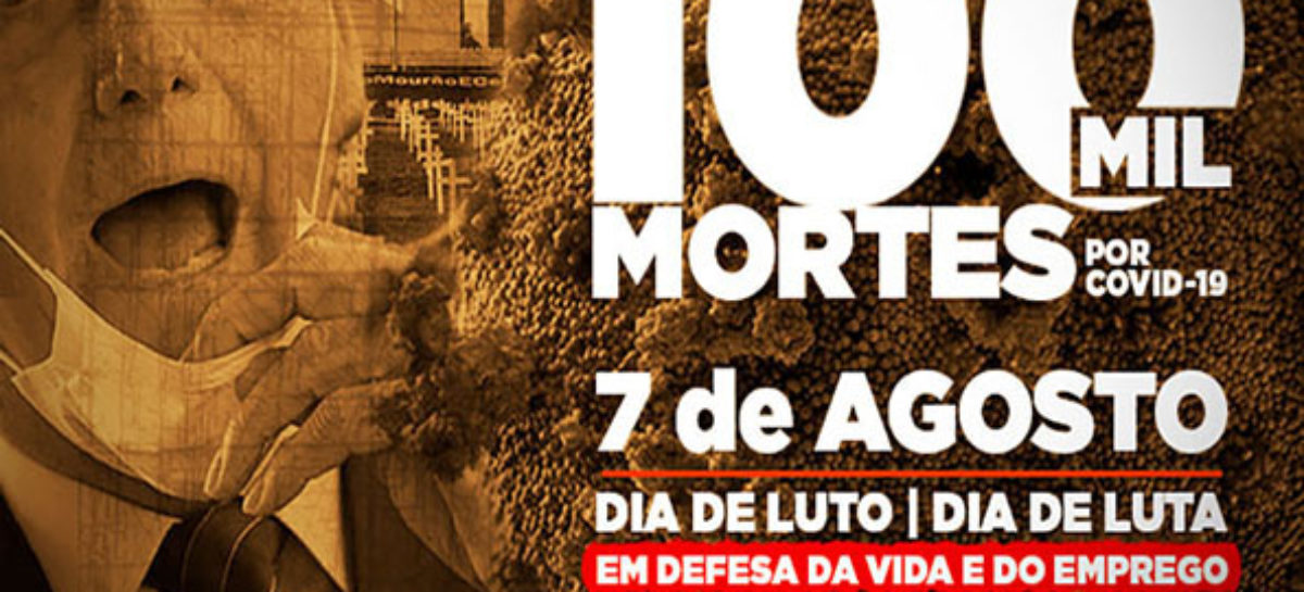 Minuto a minuto: 7 de agosto – Dia de Luto e de Luta Em Defesa da Vida e do Emprego