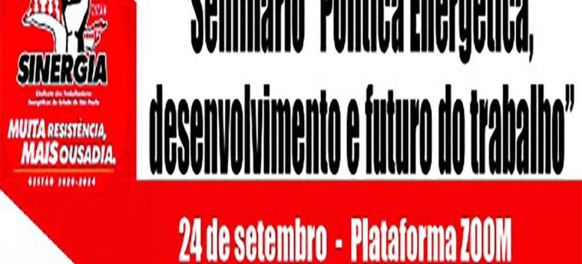Sinergia CUT debate a política energética e o futuro do trabalho