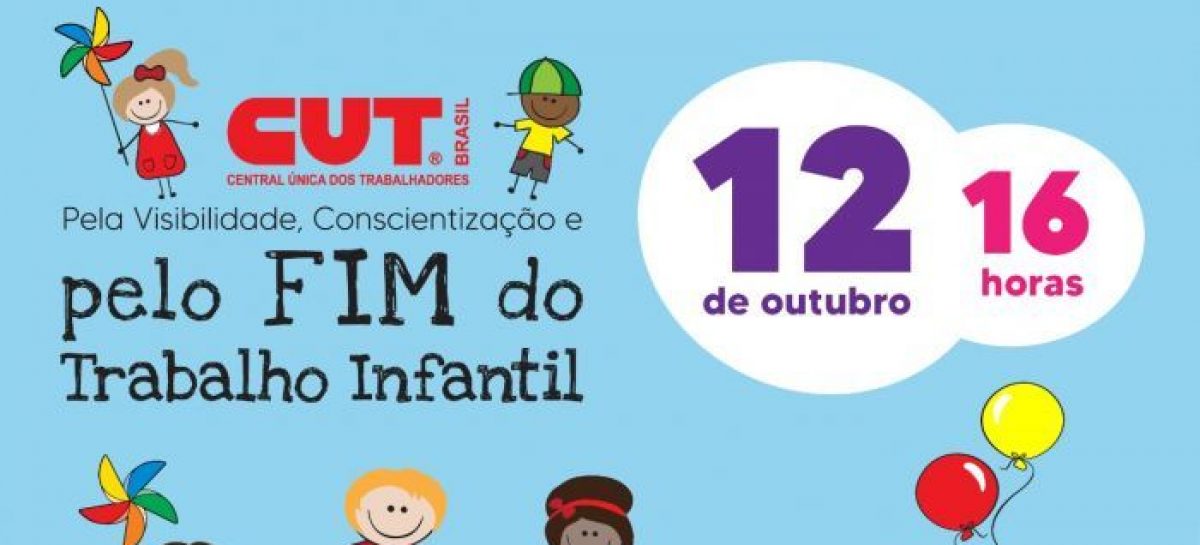 CUT lança campanha pelo fim do Trabalho Infantil