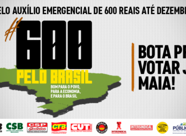 CUT e centrais aumentam pressão para deputados votarem e aprovarem os R$ 600