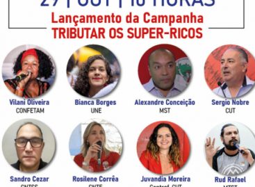 Campanha nacional cobra medidas para tributar os super-ricos e tirar Brasil da crise