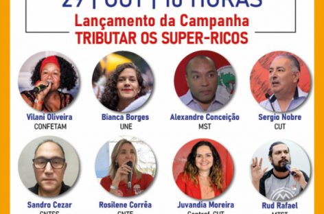 Campanha nacional cobra medidas para tributar os super-ricos e tirar Brasil da crise