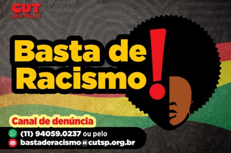 CUT-SP lança canal de denúncias contra racismo no local de trabalho