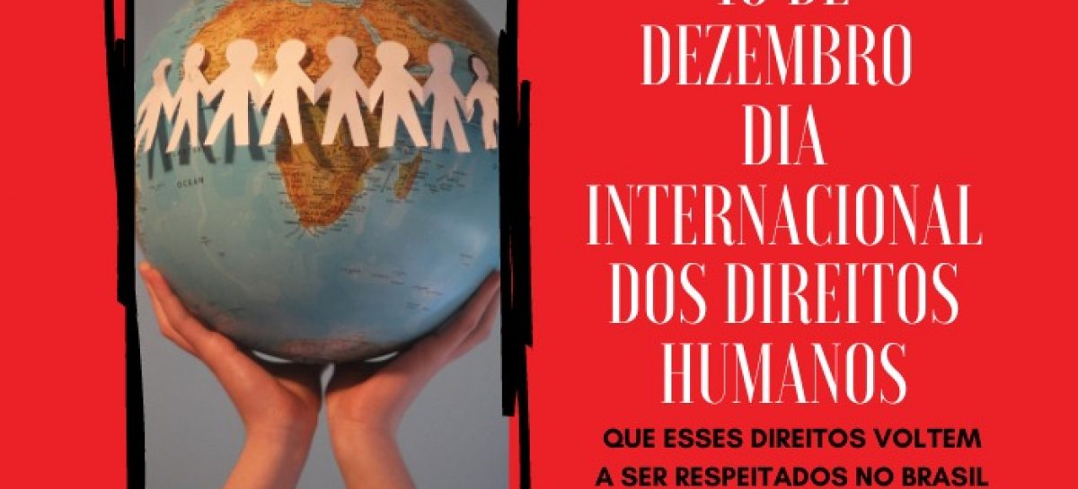 10 de dezembro: “Pelo direito de ser humano”