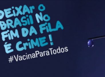 Coronavírus: O Brasil no fim da imunização. Conheça a campanha de mobilização pela garantia da vacina contra Covid-19 para toda a população brasileira