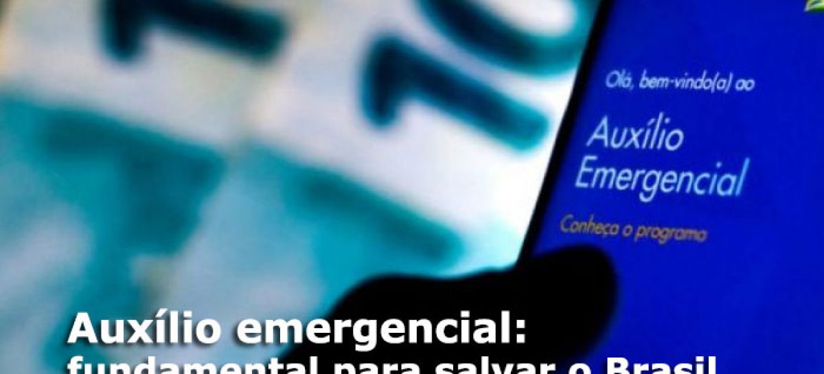 Manter auxílio emergencial é fundamental para salvar vidas e recuperar economia