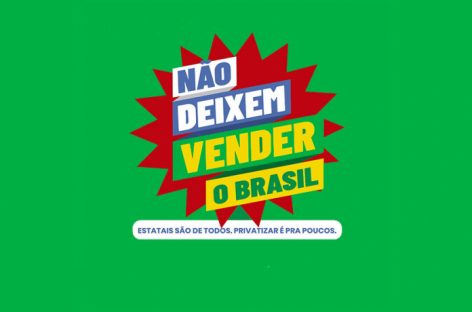 Campanha da CUT vai combater projeto de privatizações de Bolsonaro