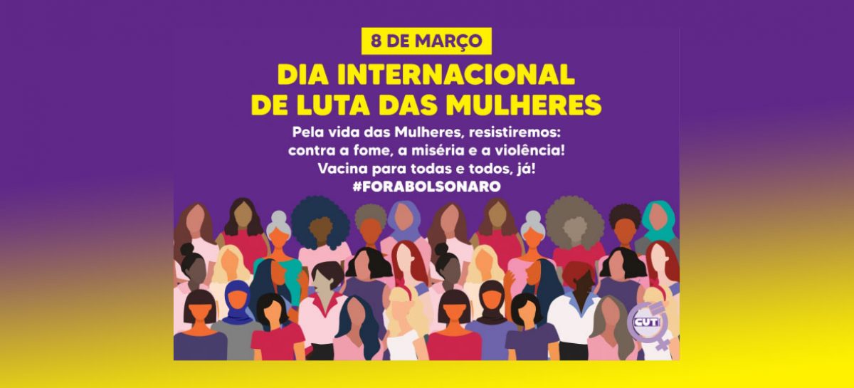 Neste 8 de março, mulheres denunciam impactos da pandemia e descaso de Bolsonaro