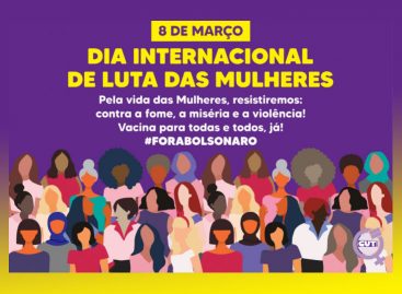 Neste 8 de março, mulheres denunciam impactos da pandemia e descaso de Bolsonaro