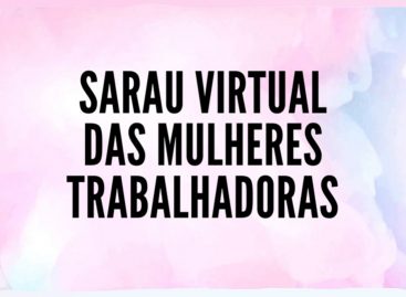 Sarau encerrará março de luta das mulheres no dia 31