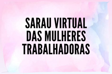 Sarau encerrará março de luta das mulheres no dia 31