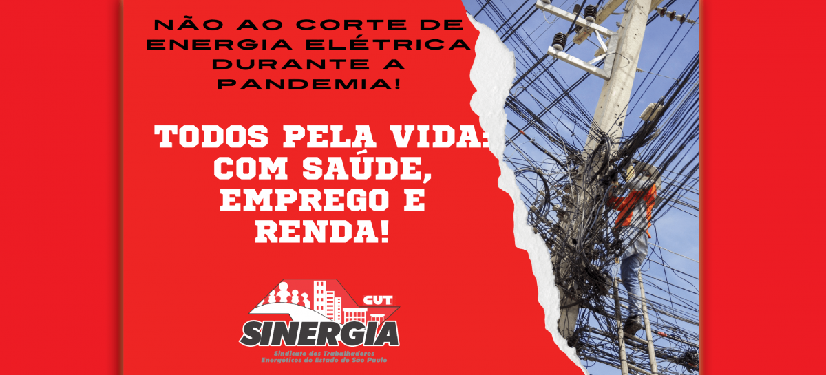 Aneel acata pedido do Sinergia CUT e suspende corte de energia por inadimplência de consumidores de baixa renda