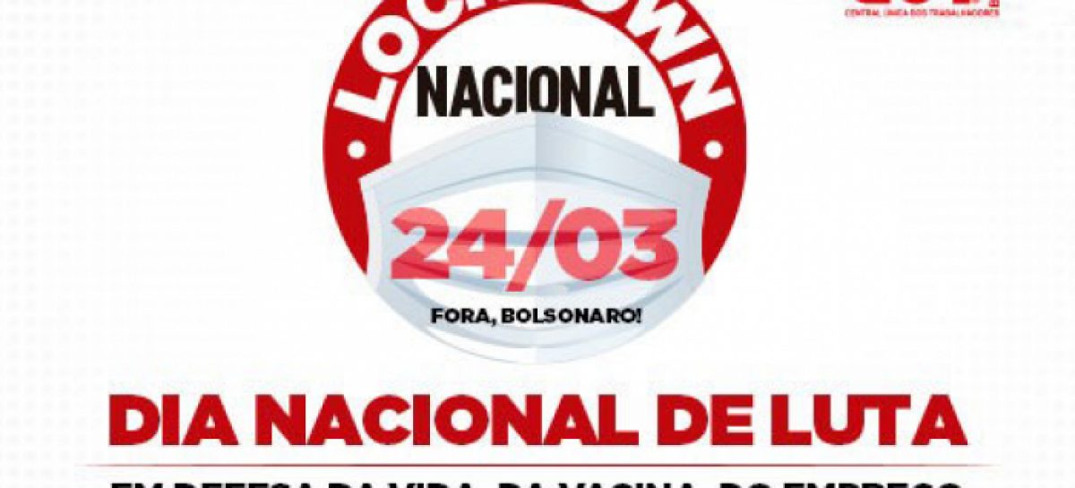 Quarta-feira é dia de Lockdown Nacional da classe trabalhadora. Saiba onde tem atos