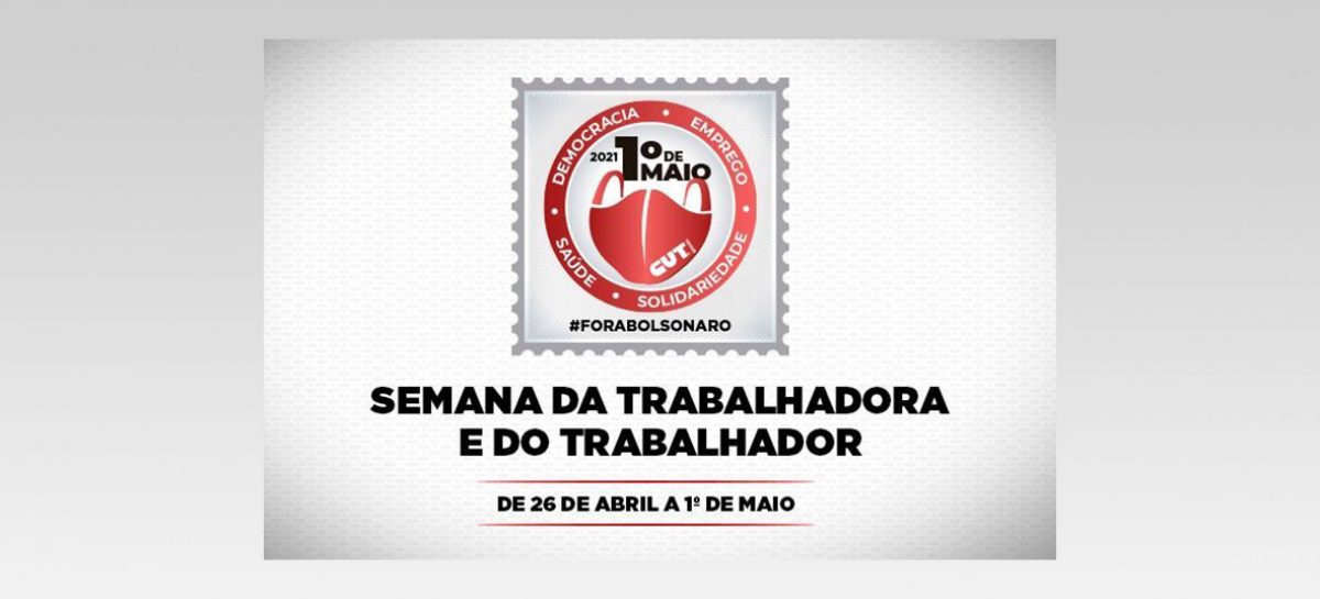 CUT organiza “Semana do Trabalhador” de 26 de abril a 1° de maio