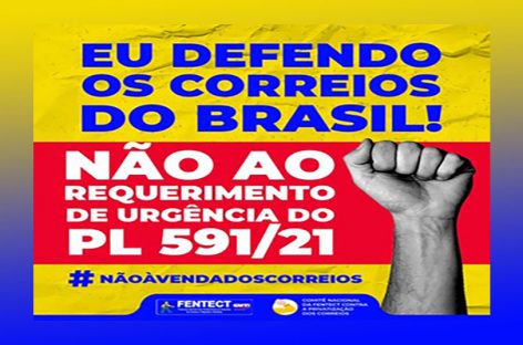 Fentect repudia urgência para votação do PL 591/21, da privatização dos Correios