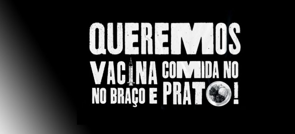 Nesta terça-feira (20), tem mobilização nacional por vacina e comida no prato