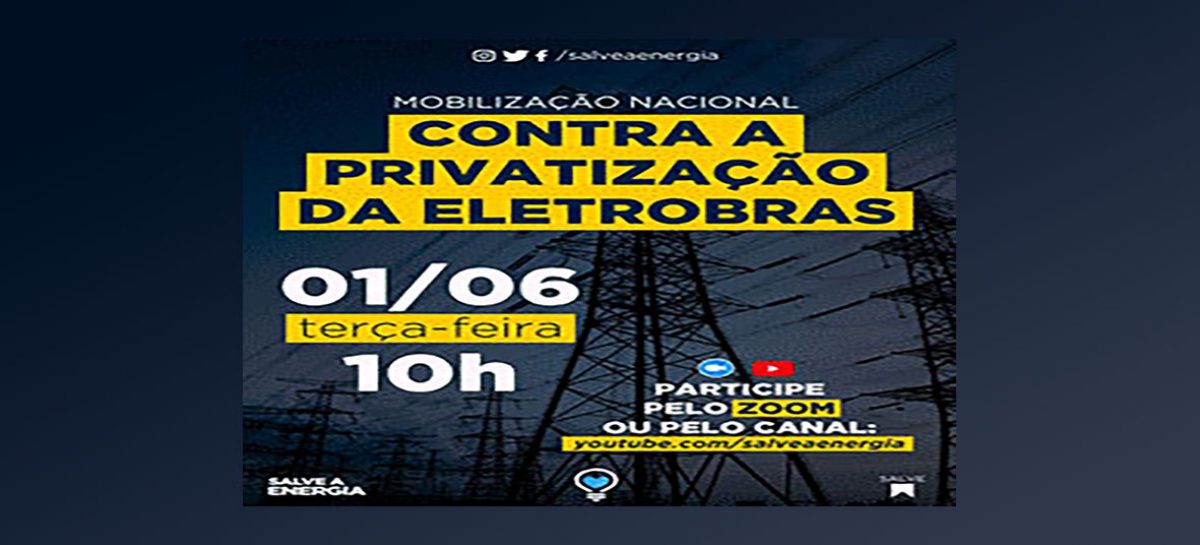 NOSSA LUTA CONTRA A PRIVATIZAÇÃO DA ELETROBRAS