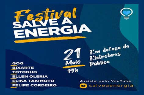 Festival Salve a Energia acontece nesta sexta-feira (21) em ação contra a privatização da Eletrobras