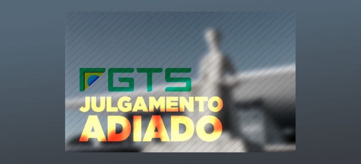 STF adia julgamento sobre taxa de correção do FGTS