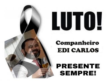Nota de pesar: morre o dirigente do Sinergia Edi Carlos M. de Lima