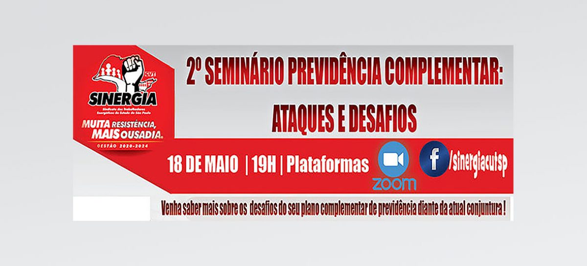 Sinergia CUT promove 2º Seminário sobre Previdência Complementar