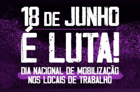 Sexta-feira (18) é dia de mobilização da CUT e centrais em locais de trabalho