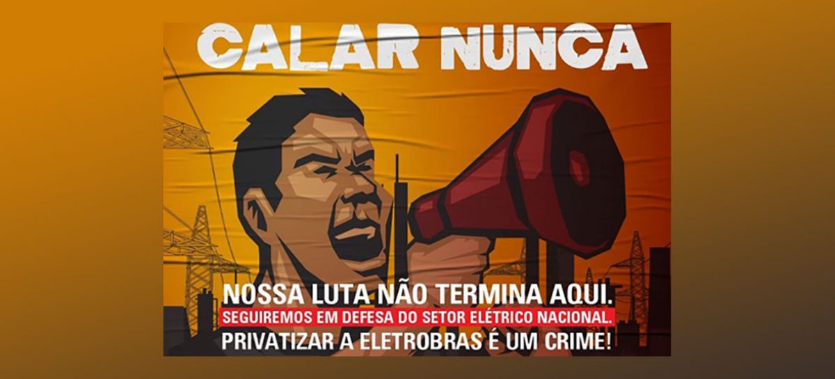Senado aprova privatização da Eletrobras, um crime contra o país e o povo
