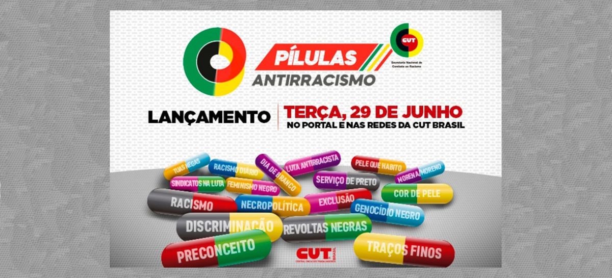 CUT lança pílulas antirracistas para dialogar e despertar a luta contra o racismo