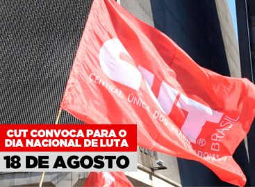 CUT convoca para o dia nacional de luta em 18 de agosto