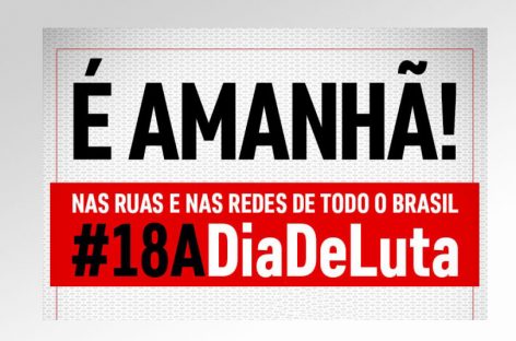 Esta quarta (18) é dia de greve dos servidores e mobilizações e atos em todo país