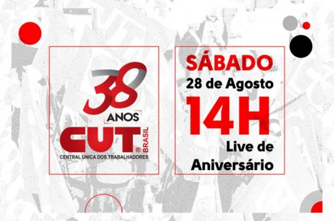 CUT completa 38 anos de luta e conquistas, no sábado, 28 de agosto, com live às 14h