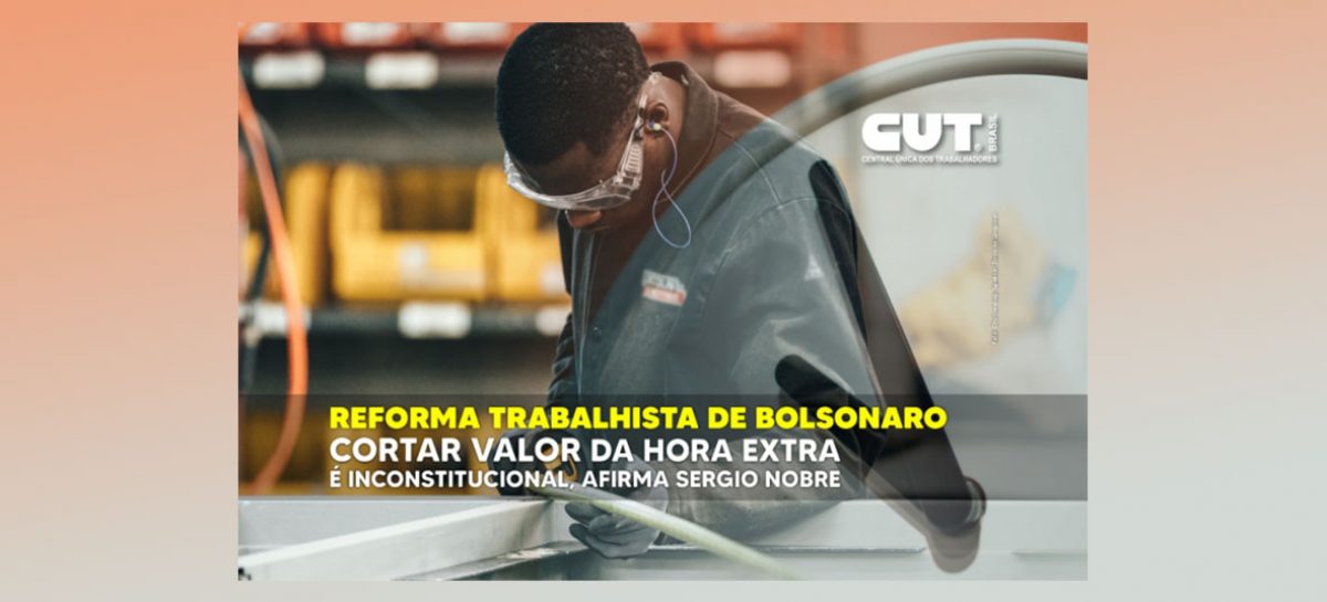 MP 1045: Cortar valor da hora extra é inconstitucional, afirma Sergio Nobre