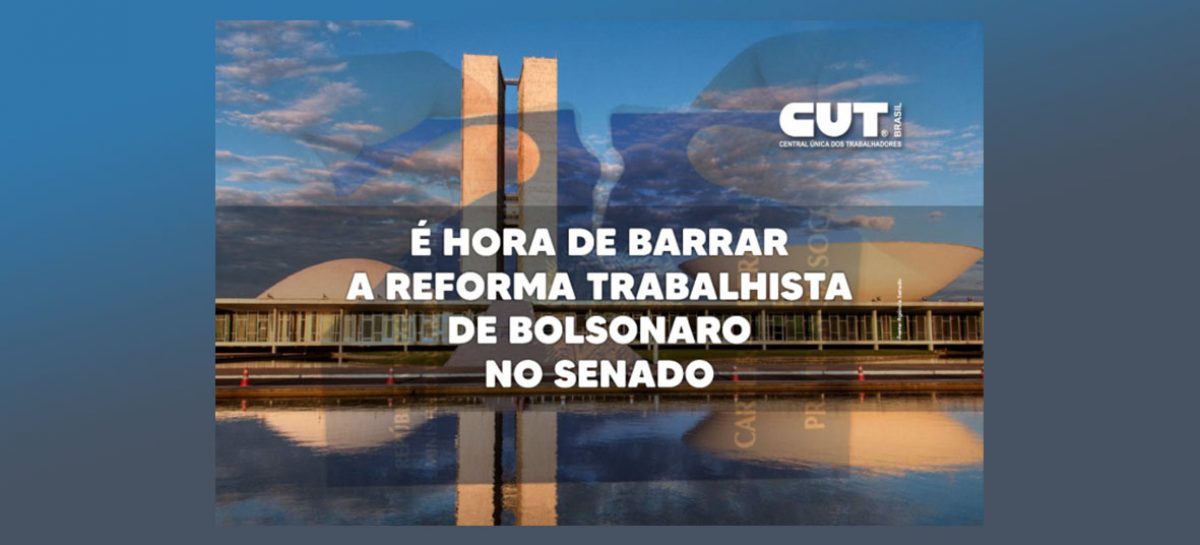 Entenda os motivos para pressionar o Senado a barrar a Reforma Trabalhista