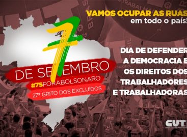7 de setembro é dia de ocupar as ruas contra desvarios de Bolsonaro e por direitos